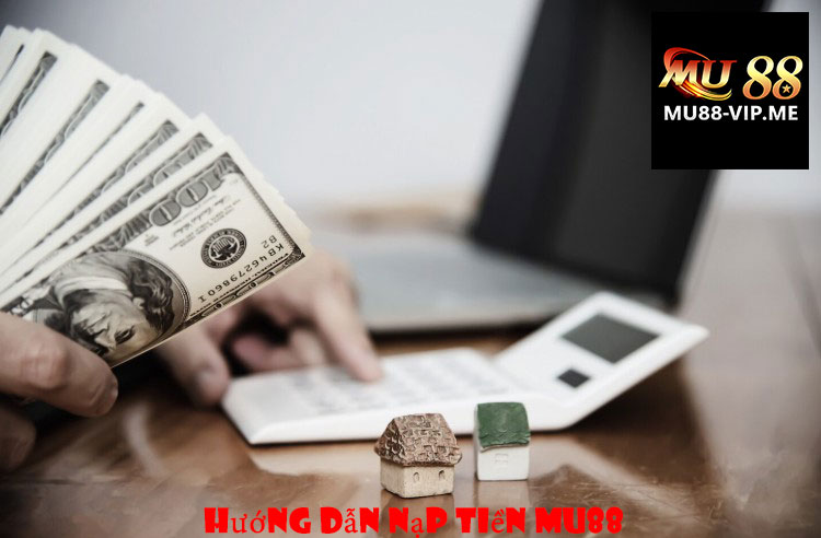 Hướng Dẫn Nạp Tiền MU88