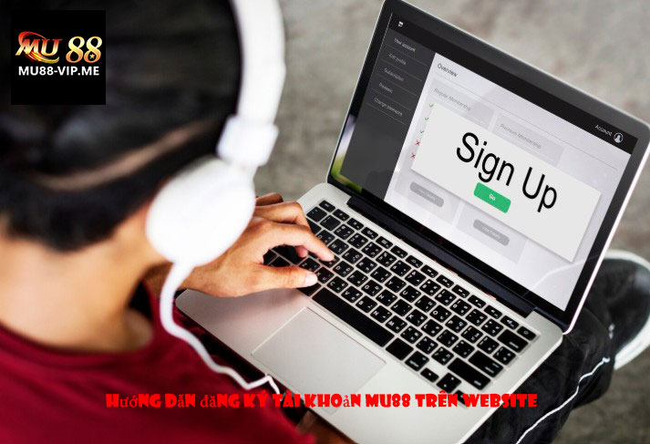 Hướng dẫn đăng ký tài khoản MU88 trên website