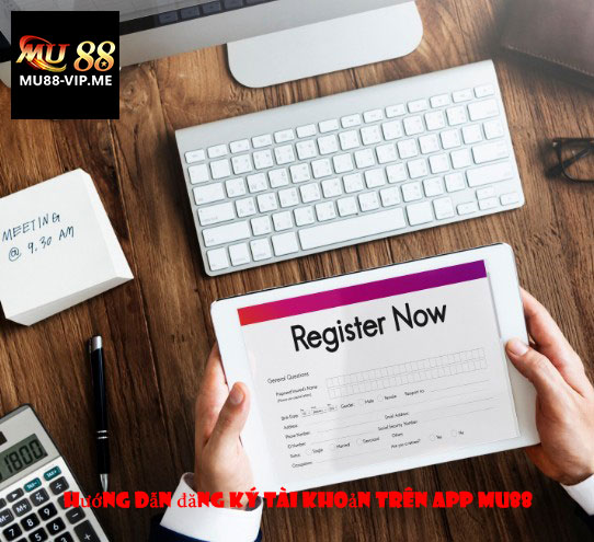 Hướng dẫn đăng ký tài khoản trên app MU88